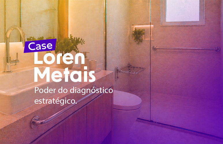 Case loren Metais e seu diagnóstico estratégico